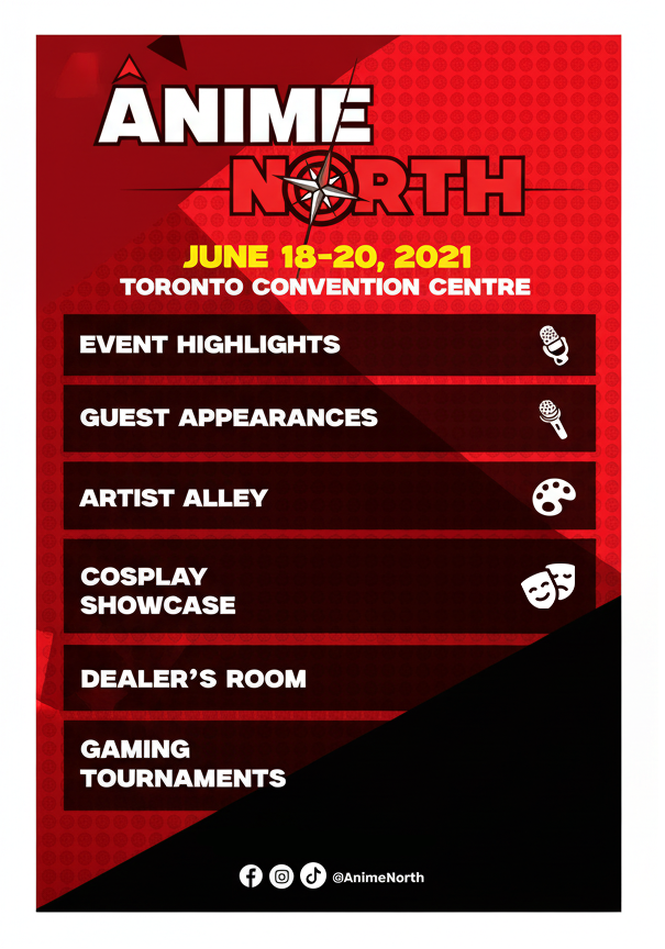 Event highlight poster designed to showcase key attractions and activities for Anime North attendees.
Created using Adobe Illustrator and InDesign, with a clear visual hierarchy and balanced layout to ensure readability and effective emphasis in print environments.